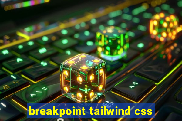 breakpoint tailwind css